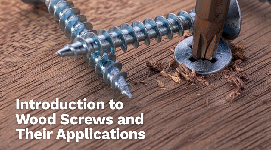 Introduction to Wood Screws and Their Applications
