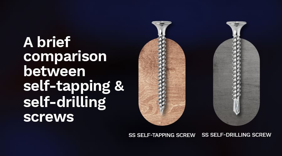 A Brief Comparison Between Self-tapping & Self-drilling Screws