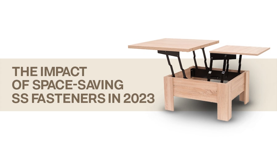 The Impact of Space-Saving SS Fasteners in 2023